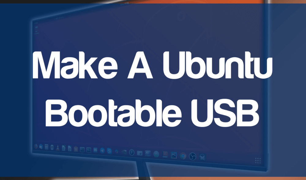 How To Make A Ubuntu Bootable USB with Etcher
